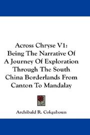 Cover of: Across Chryse V1: Being The Narrative Of A Journey Of Exploration Through The South China Borderlands From Canton To Mandalay