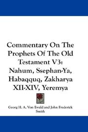 Cover of: Commentary On The Prophets Of The Old Testament V3: Nahum, Ssephan-Ya, Habaqquq, Zakharya XII-XIV, Yeremya