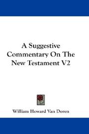 Cover of: A Suggestive Commentary On The New Testament V2 | William Howard Van Doren