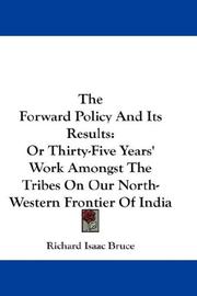 Cover of: The Forward Policy And Its Results by Richard Isaac Bruce