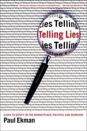 Telling lies : clues to deceit in the marketplace, politics, and marriage