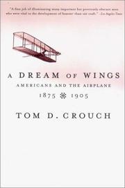 A dream of wings : Americans and the airplane, 1875-1905