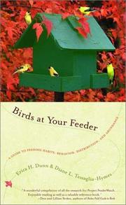 Cover of: Birds at Your Feeder: A Guide to Feeding Habits, Behavior, Distribution and Abundance