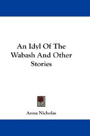 Cover of: An Idyl Of The Wabash And Other Stories | Anna Nicholas