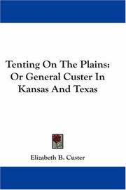 Cover of: Tenting On The Plains: Or General Custer In Kansas And Texas