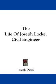 Cover of: The Life Of Joseph Locke, Civil Engineer by Joseph Devey