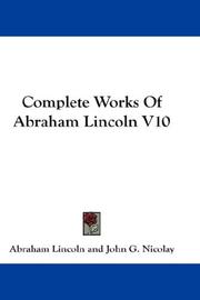Cover of: Complete Works Of Abraham Lincoln V10 by Abraham Lincoln