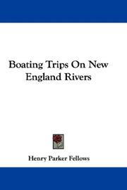 Boating Trips On New England Rivers by Henry Parker Fellows