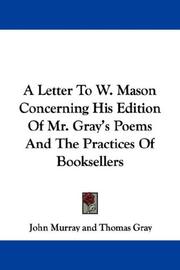 Cover of: A Letter To W. Mason Concerning His Edition Of Mr. Gray's Poems And The Practices Of Booksellers