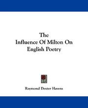 The influence of Milton on English poetry by Raymond Dexter Havens