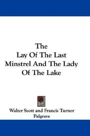 Cover of: The Lay Of The Last Minstrel And The Lady Of The Lake