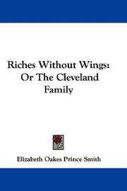 Cover of: Riches Without Wings: Or The Cleveland Family