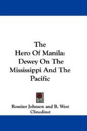 Cover of: The Hero Of Manila: Dewey On The Mississippi And The Pacific