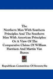 Cover of: The Northern Man With Southern Principles And The Southern Man With American Principles | Republican Committee Of Seventy-Six