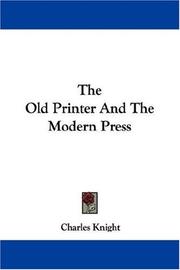 The old printer and the modern press by Charles Knight