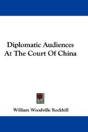 Cover of: Diplomatic Audiences At The Court Of China by William Woodville Rockhill