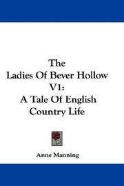 Cover of: The Ladies Of Bever Hollow V1: A Tale Of English Country Life