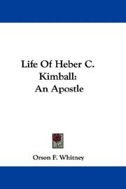 Cover of: Life Of Heber C. Kimball by Orson F. Whitney