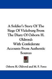 Cover of: A Soldier's Story Of The Siege Of Vicksburg From The Diary Of Osborn H. Oldroyd: With Confederate Accounts From Authentic Sources