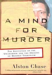 Cover of: A Mind for Murder: The Education of the Unabomber and the Origins of Modern Terrorism