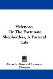 Cover of: Helenore: Or The Fortunate Shepherdess, A Pastoral Tale