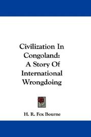 Cover of: Civilization In Congoland: A Story Of International Wrongdoing