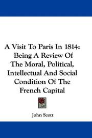 Cover of: A Visit To Paris In 1814: Being A Review Of The Moral, Political, Intellectual And Social Condition Of The French Capital