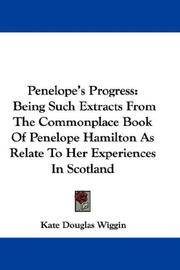 Cover of: Penelope's Progress: Being Such Extracts From The Commonplace Book Of Penelope Hamilton As Relate To Her Experiences In Scotland