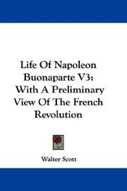 Cover of: Life Of Napoleon Buonaparte V3: With A Preliminary View Of The French Revolution