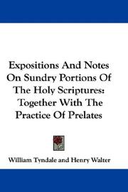 Cover of: Expositions And Notes On Sundry Portions Of The Holy Scriptures: Together With The Practice Of Prelates