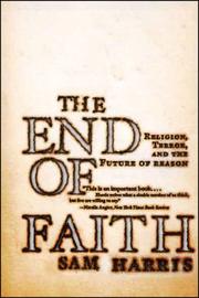 Cover of: The End of Faith: Religion, Terror, and the Future of Reason
