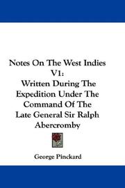 Cover of: Notes On The West Indies V1: Written During The Expedition Under The Command Of The Late General Sir Ralph Abercromby