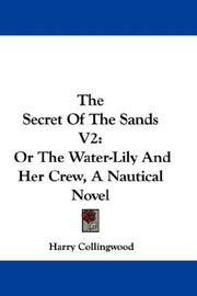 Cover of: The Secret Of The Sands V2: Or The Water-Lily And Her Crew, A Nautical Novel