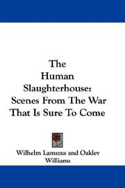 Cover of: The Human Slaughterhouse: Scenes From The War That Is Sure To Come