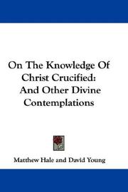 Cover of: On The Knowledge Of Christ Crucified: And Other Divine Contemplations