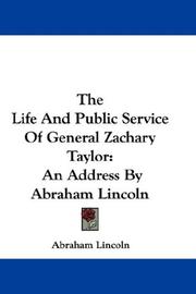The Life And Public Service Of General Zachary Taylor by Abraham Lincoln