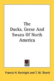 The ducks, geese and swans of North America by Francis H. Kortright