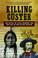 Cover of: Killing Custer