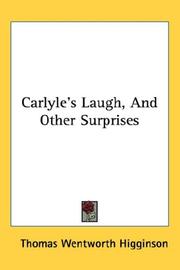 Carlyle's laugh, and other surprises by Thomas Wentworth Higginson
