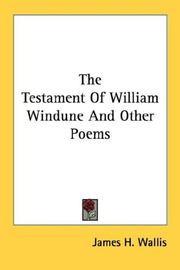 Cover of: The Testament Of William Windune And Other Poems | James H. Wallis