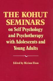 The Kohut seminars on self psychology and psychotherapy with adolescents and young adults by Heinz Kohut