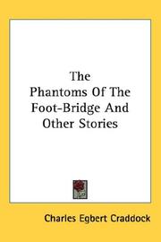 Cover of: The Phantoms Of The Foot-Bridge And Other Stories