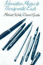 Cover of: Narrative means to therapeutic ends by Michael White