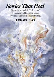 Cover of: Stories that heal: reparenting adult children of dysfunctional families using hypnotic stories in psychotherapy