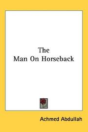 The man on horseback by Achmed Abdullah