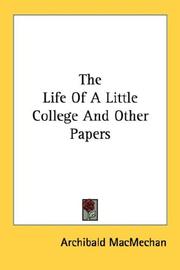 The Life Of A Little College And Other Papers by Archibald MacMechan