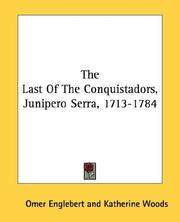 Cover of: The Last Of The Conquistadors, Junipero Serra, 1713-1784