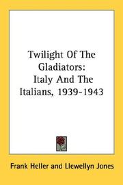 Cover of: Twilight Of The Gladiators: Italy And The Italians, 1939-1943