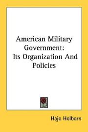 Cover of: American Military Government: Its Organization And Policies