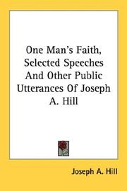 Cover of: One Man's Faith, Selected Speeches And Other Public Utterances Of Joseph A. Hill